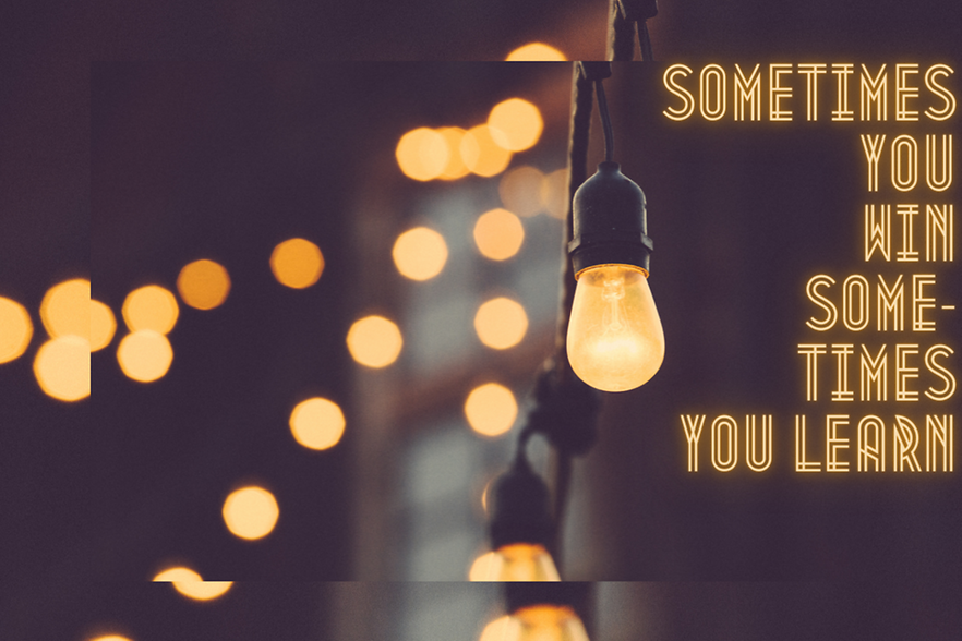 Positiv Mindset - Ändere die Sicht auf die Dinge Sometimes You win sometimes you learn